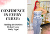 Confidence in Every Curve: Finding the Perfect Fit for Every Body Type